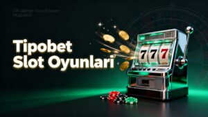 Tipobet Slot Oyunları-1